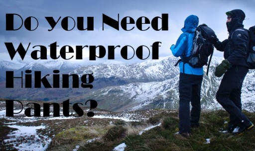 Do you Need Waterproof Hiking Pants 475.jpg